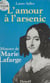L'Amour à l'arsenic : histoire de Marie Lafarge