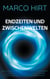 Endzeiten und Zwischenwelten - Das grosse philosophische Weltsystem, mit Antworten auf alle Fragen; mein vielleicht letztes und sicher bestes philosophisches Buch [das Meisterwerk].