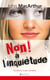 Non! à l'inquiétude - Accéder à la paix véritable
