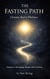 THE FASTING PATH: A Journey Back to Wholeness - Healing