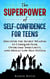 The Superpower of Self-Confidence For Teens