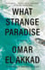 What Strange Paradise - A novel