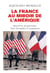 La France au miroir de l'Amérique - Quand les progressistes font triompher le populisme