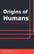 Origins of Humans