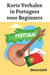 Korte Verhalen in Portugees voor Beginners