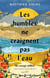 Les humbles ne craignent pas l'eau - Un voyage infiltré - Un voyage infiltré