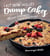 Cast Iron Skillet Dump Cakes - 75 Sweet & Scrumptious Easy-to-Make Recipes