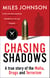 Chasing Shadows - A true story of the Mafia, Drugs and Terrorism