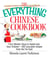 The Everything Chinese Cookbook - From Wonton Soup to Sweet and Sour Chicken-300 Succelent Recipes from the Far East