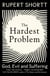 The Hardest Problem - God, Evil and Suffering