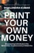Print Your Own Money: Empowering Individuals in the Blockchain, Cryptocurrency & Web3 Era