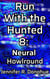 Run With the Hunted 8: Neural Howlround - Run With the Hunted, #8