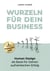 Wurzeln für Dein Business - Human Design als Basis für Deinen authentischen Erfolg