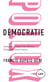 Démocratie - Histoire politique d'un mot aux États-Unis et en France
