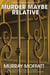 Murder Maybe Relative - Shane Daniels Mysteries, #2
