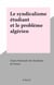 Le syndicalisme étudiant et le problème algérien