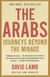 The Arabs - Journeys Beyond the Mirage