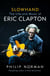 Slowhand - The Life and Music of Eric Clapton