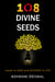108 Divine Seeds: Seeds to Lead and Succeed in Life