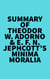 Summary of Theodor W. Adorno & E. F. N. Jephcott's Minima Moralia