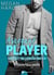 Arrogant Player - Der sexy Milliardär und ich - Gesamtausgabe