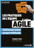Les pratiques de l'équipe agile - Définissez votre propre méthode