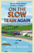 On the Slow Train Again