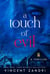 A Touch of Evil - (A Thriller)