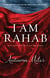 I Am Rahab - Touched By God, Fully Restored