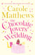 The Chocolate Lovers' Wedding - the feel-good, romantic, fan-favourite series from the Sunday Times bestseller