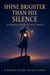 Shine Brighter Than His Silence: A Pocket Guide to Self-value
