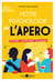 Petite psychologie de l'apéro - S'estimer, lâcher prise, se soigner