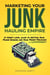 Marketing Your Junk Hauling Empire: A Street-Level Guide to Getting Your Phone Ringing and Your Money Stacking