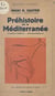 Préhistoire de la Méditerranée - Paléolithique, mésolithique. Avec 42 dessins de l'auteur