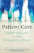 Patient Care - Death and Life in the Emergency Room