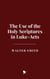 The Use of the Holy Scriptures in Luke-Acts