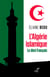 L'Algérie islamique. Le déni français