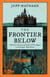The Frontier Below - The Past, Present and Future of Our Quest to Go Deeper Underwater