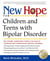 New Hope for Children and Teens with Bipolar Disorder - Your Friendly, Authoritative Guide to the Latest in Traditional and Complementary Solutions