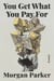 You Get What You Pay For - Essays