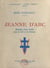 Jeanne d'Arc - Dialogue d'une Sainte avec le Ciel et la Flamme