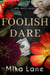 Foolish Dare - A Dirty Mafia Games Romance, #4