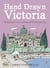 Hand Drawn Victoria - An Illustrated Tour in and around BC's Capital City