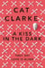 A Kiss in the Dark - An intense story about love, identity and the cost of hiding the truth, for fans of Holly Jackson, Laura Nowlin and Kathleen Glasgow