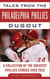 Tales from the Philadelphia Phillies Dugout - A Collection of the Greatest Phillies Stories Ever Told