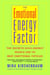 The Emotional Energy Factor - The Secrets High-Energy People Use to Beat Emotional Fatigue