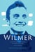 Wilmer: The True Story of a Young Man's Journey from Tragedy to Triumph through the Power of the Mind
