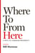 Where To from Here - A Path to Canadian Prosperity