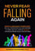 Never Fear Falling Again: Simple and Easy Exercises for Fall Prevention You Can Perform at Home and Feel Safer in 28 Days - with Exclusive Reader Access to Exercise Videos - Dr. N's Wellness Series