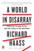 A World in Disarray - American Foreign Policy and the Crisis of the Old Order